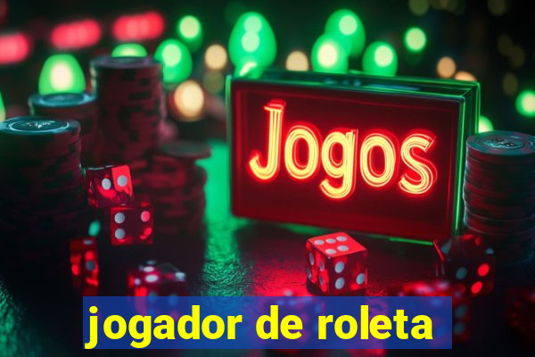 jogador de roleta