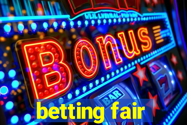 betting fair