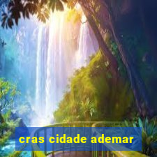 cras cidade ademar