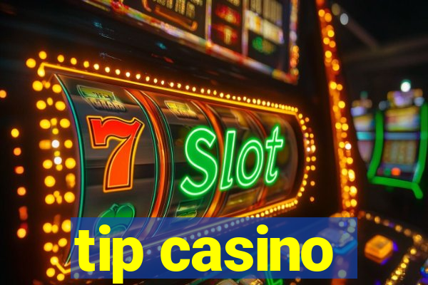 tip casino