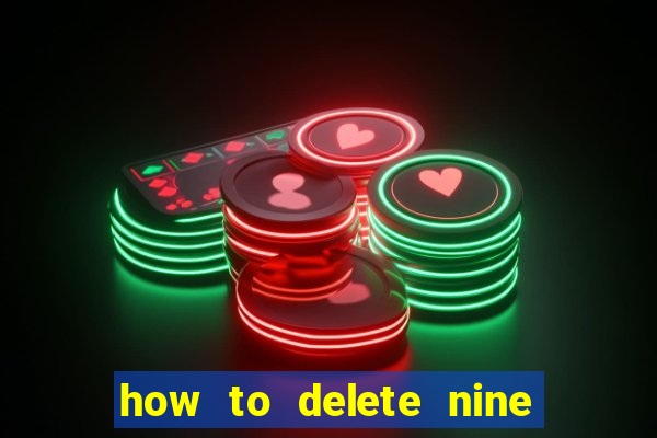 how to delete nine casino account