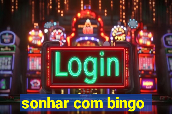 sonhar com bingo