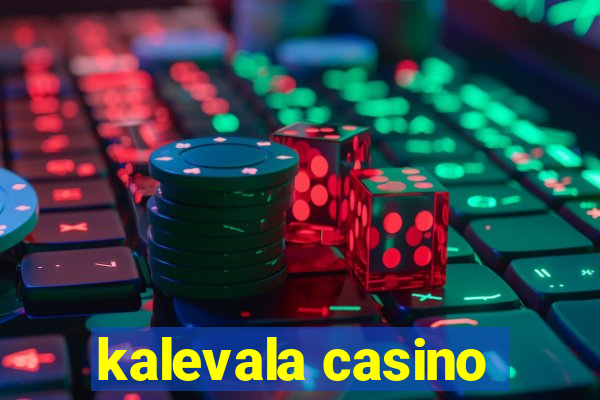 kalevala casino