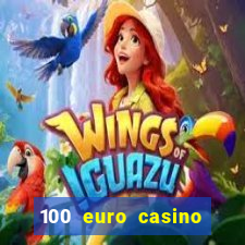 100 euro casino bonus ohne einzahlung