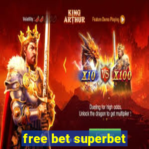 free bet superbet