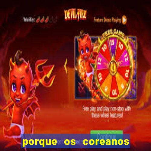 porque os coreanos sao altos