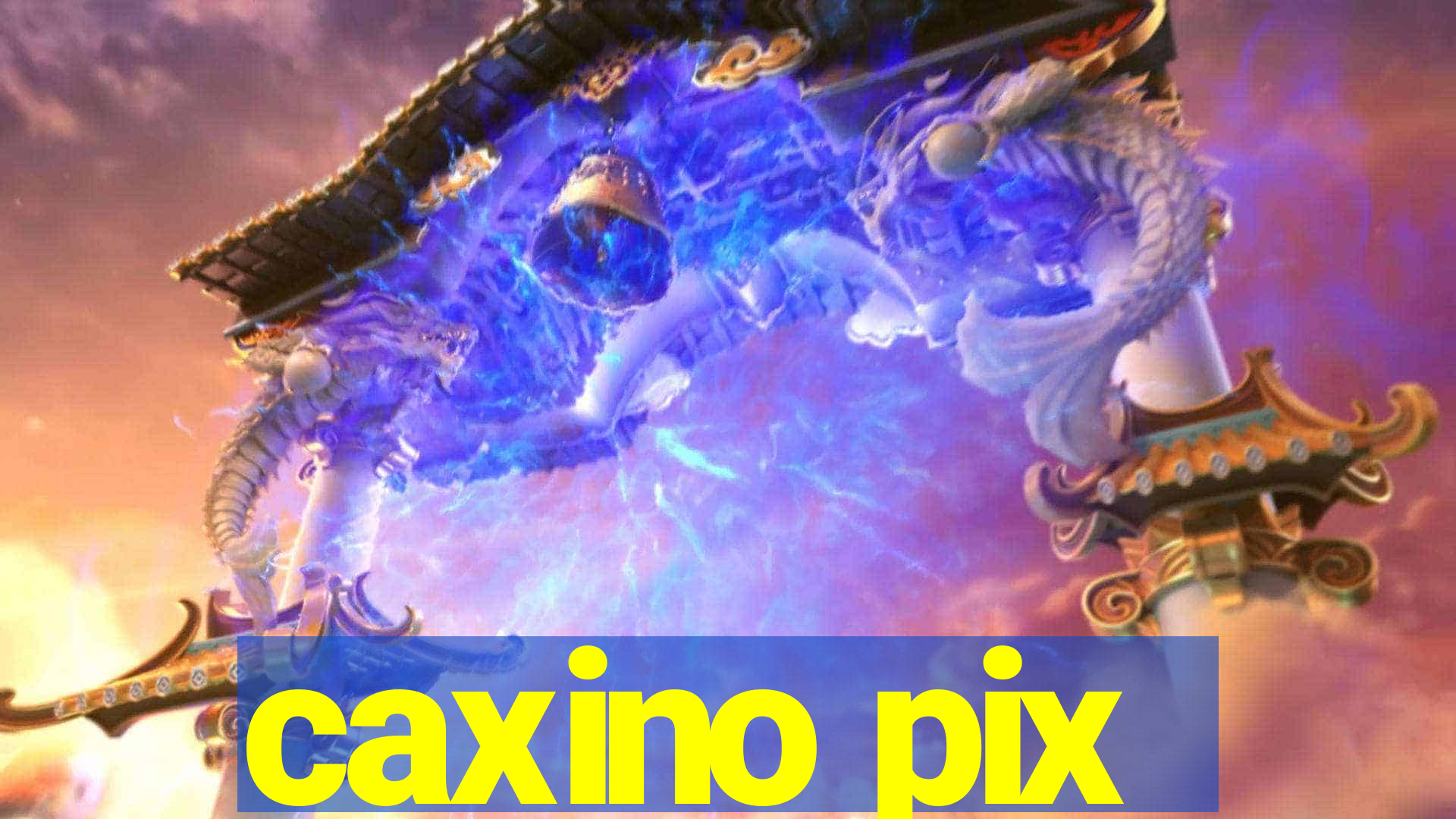 caxino pix