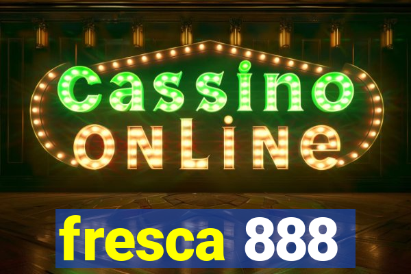 fresca 888