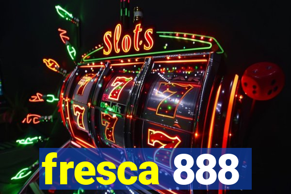 fresca 888