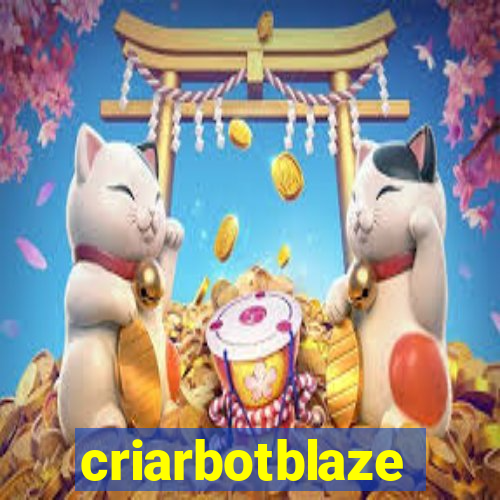 criarbotblaze