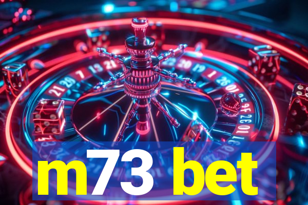 m73 bet