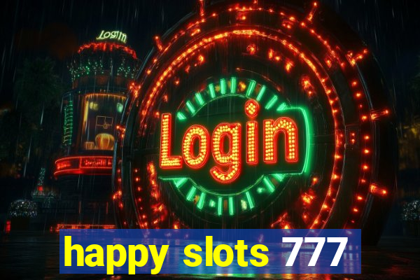 happy slots 777