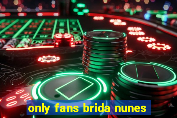 only fans brida nunes