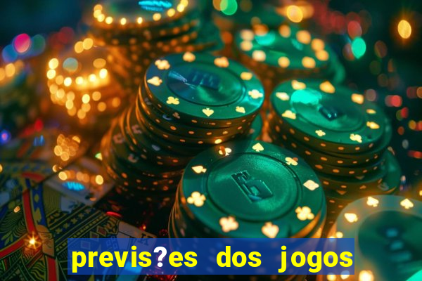 previs?es dos jogos de hoje