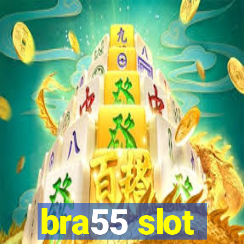 bra55 slot