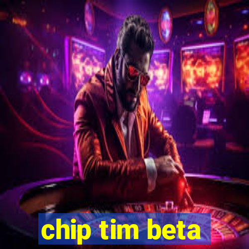 chip tim beta