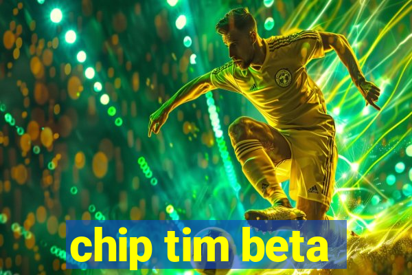 chip tim beta