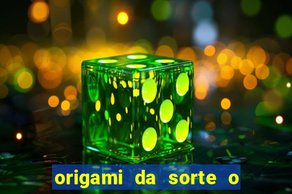 origami da sorte o que escrever