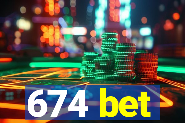 674 bet