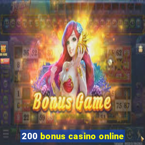 200 bonus casino online