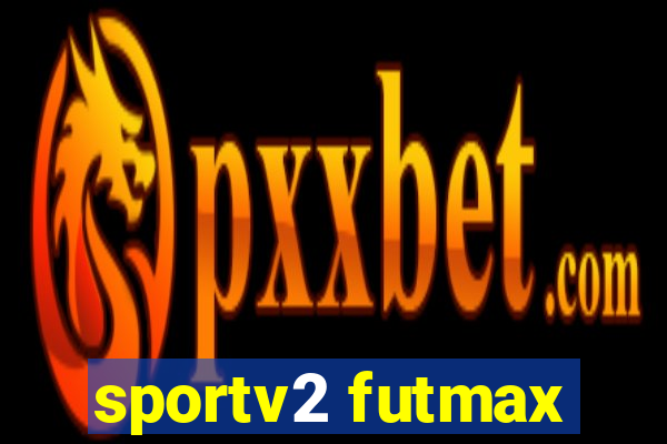 sportv2 futmax