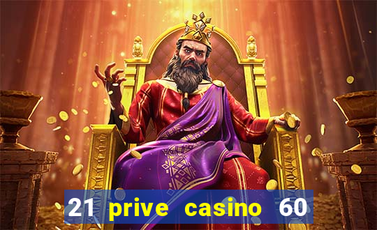 21 prive casino 60 no deposit free spins