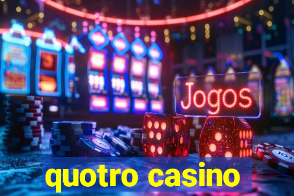 quotro casino