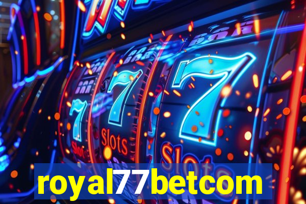 royal77betcom