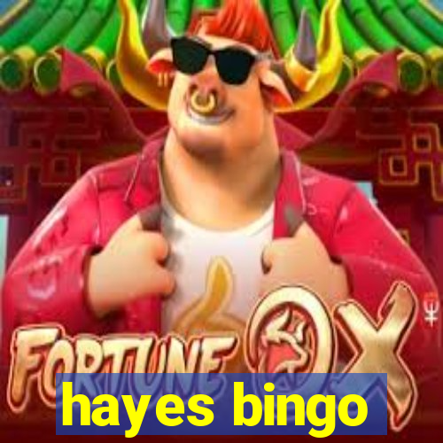 hayes bingo