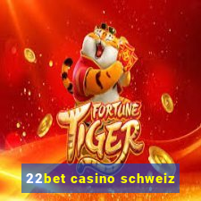 22bet casino schweiz