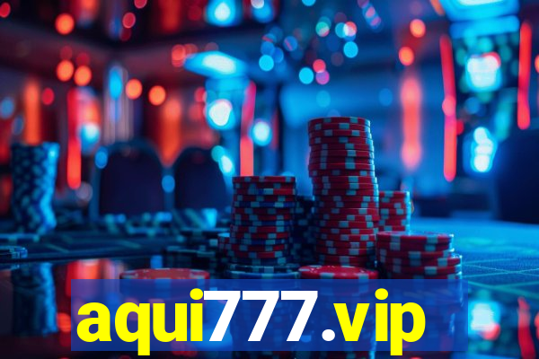 aqui777.vip