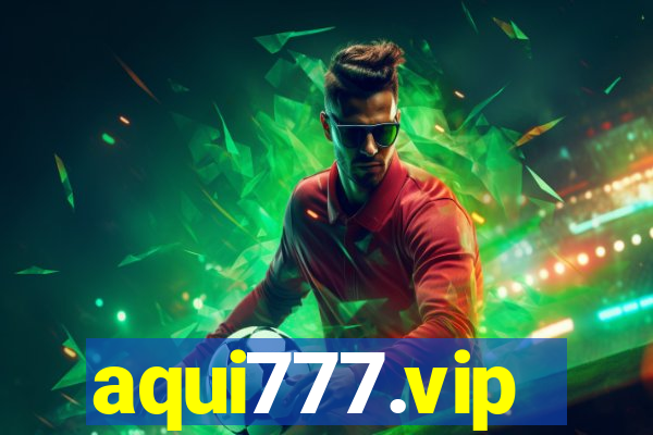 aqui777.vip