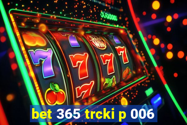 bet 365 trcki p 006