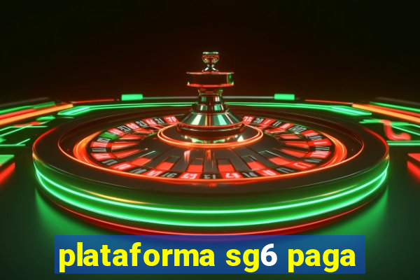 plataforma sg6 paga