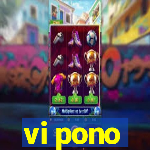 vi pono