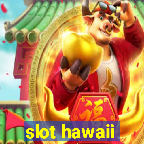 slot hawaii