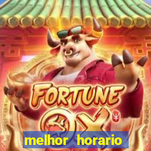 melhor horario fortune tiger