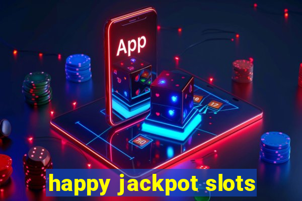 happy jackpot slots