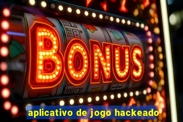 aplicativo de jogo hackeado