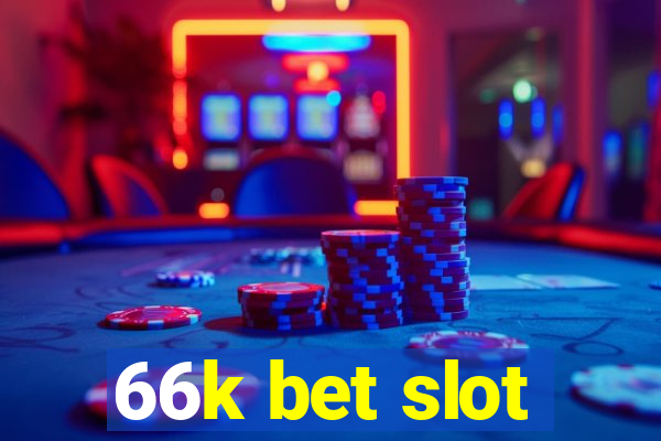 66k bet slot