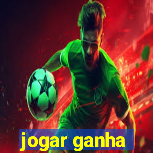 jogar ganha