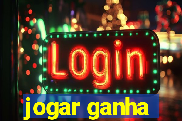 jogar ganha