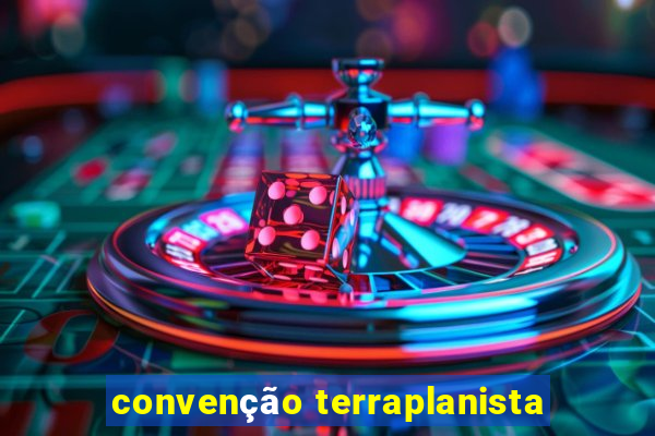 convenção terraplanista