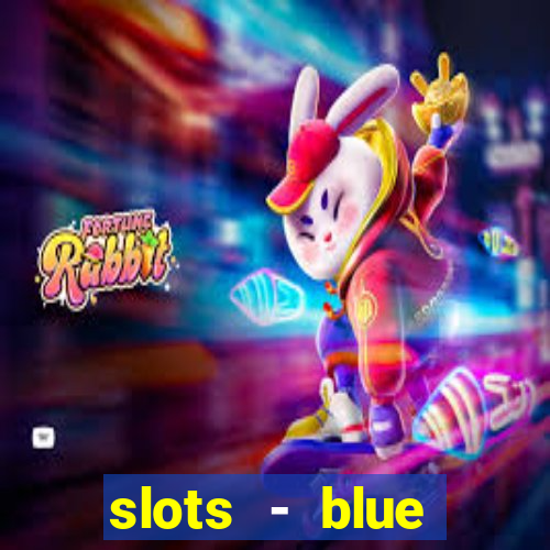 slots - blue diamond casino