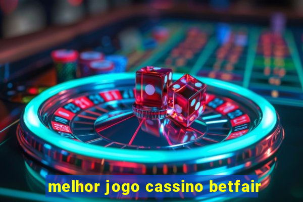 melhor jogo cassino betfair