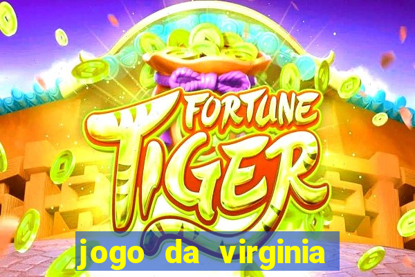 jogo da virginia que da dinheiro