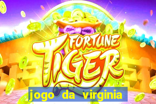 jogo da virginia que da dinheiro