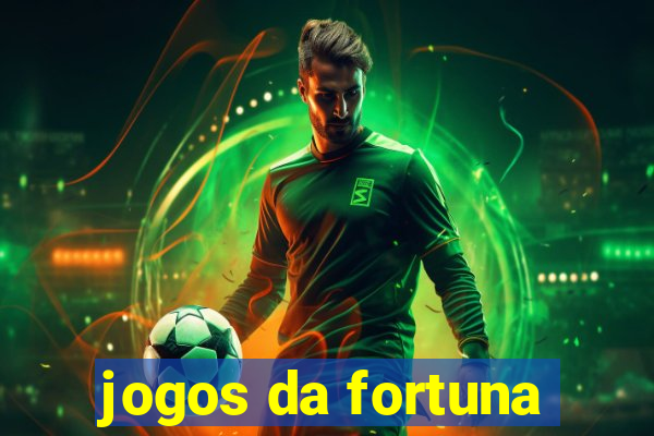 jogos da fortuna