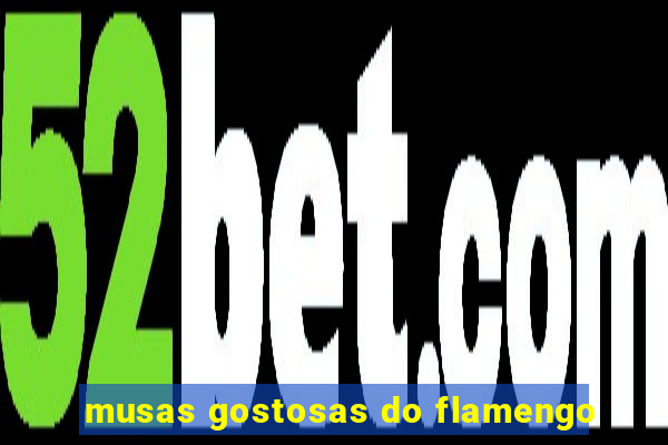 musas gostosas do flamengo