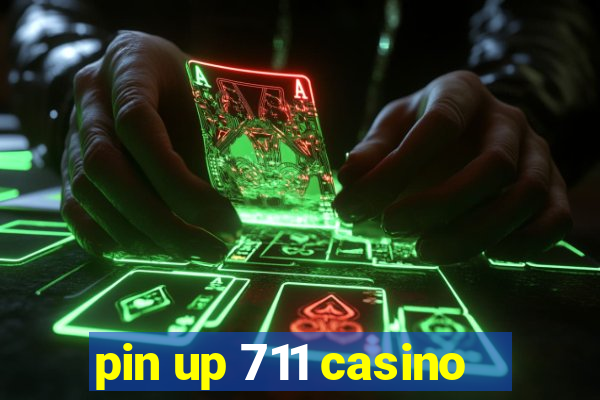 pin up 711 casino